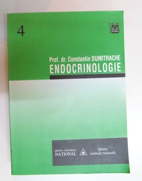 ENDOCRINOLOGIE de PROF. DR. CONSTANTIN DUMITRACHE , EDITIA A II -A REVIZUITA SI COMPLETATA , 2002