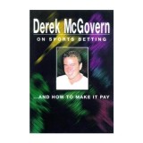 Derek McGovern on Sports Betting - and how to Make it Pay