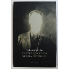 PASTREAZA COPIA SI NU UITA ORIGINALUL - TEATRU de VALENTIN NICOLAU , 2012