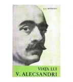 G.C. Nicolescu - Viata lui V. Alecsandri - 103429