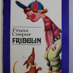 FRIDOLIN de FRANZ CASPAR , ILUSTRATII de DONE STAN , 1993