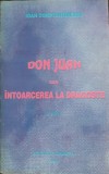 DON JUAN SAU INTOARCEREA LA DRAGOSTE. TEATRU-IOAN CONSTANTINESCU-216417