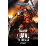A Baal feld&uacute;l&aacute;sa - Warhammer 40.000 - Guy Haley