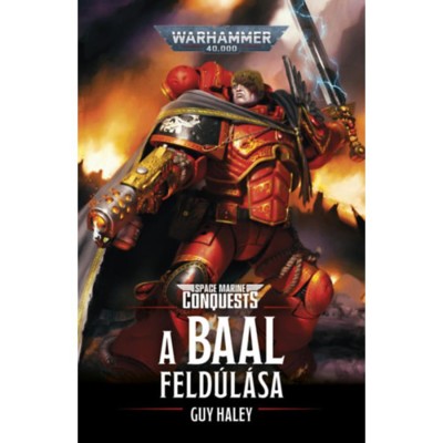 A Baal feld&amp;uacute;l&amp;aacute;sa - Warhammer 40.000 - Guy Haley foto