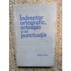 INDREPTAR ORTOGRAFIC ORTOEPIC SI DE PUNCTUATIE