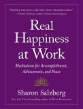 Real Happiness at Work | Sharon Salzberg, Workman Publishing