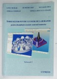 INDRUMATOR PENTRU LUCRARI DE LABORATOR PENTRU DISCIPLINELE ASOCIATE COMENZII NUMERICE, VOLUMUL 2 de LIVIU MORAR ... IONELA DINCUTA - TANASE, 2013