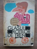 IOAN CHIRILA - GLASUL ROTILOR DE TREN - prima editie - 1968