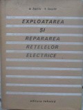 EXPLOATAREA SI REPARAREA RETELELOR ELECTRICE-A. BACIU, T. LASZLO-276578