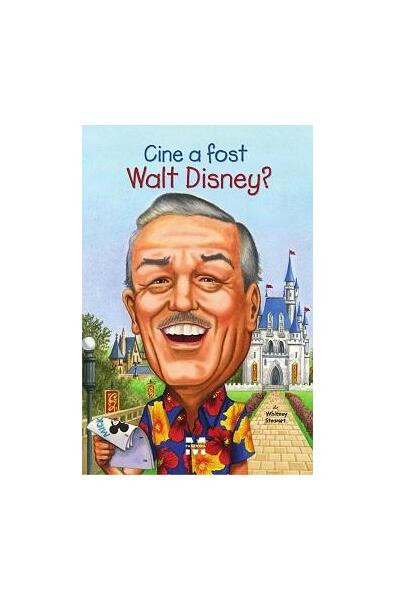 Cine a fost Walt Disney? - Paperback brosat - Whitney Stewart - Pandora M