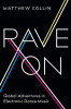 Rave on: Global Adventures in Electronic Dance Music