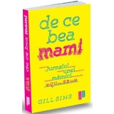 De ce bea mami | Gill Sims