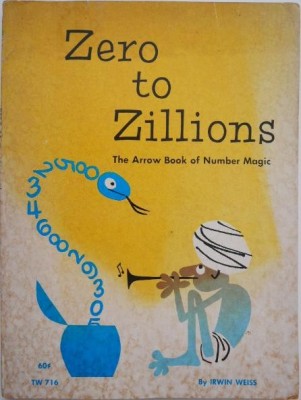 Zero to Zillions. The Arrow Book of Number Magic - Irwin Weiss (coperta putin uzata) foto
