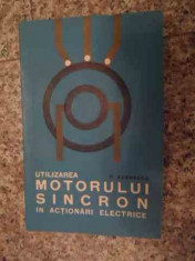 Utilizarea Motorului Sincron In Actionari Electrice - H. Zarnescu ,534878 foto