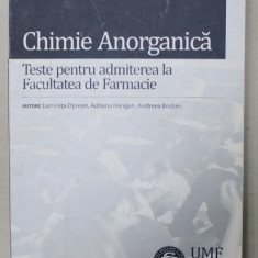 CHIMIE ANORGANICA , TESTE PENTRU ADMITEREA LA FACULTATEA DE FARMACIE de LUMINITA OPREAN ...ANDREEA BODOKI , 2013