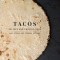 Tacos: Recipes and Provocations