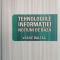 TEHNOLOGIILE INFORMATIEI , NOTIUNI DE BAZA de VASILE BALTAC , 2011, DEDICATIE *