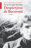 Despartirea de Bucuresti - Humanitas