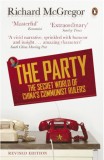 The party : the secret world of China&#039;s communist rulers /​ Richard McGregor