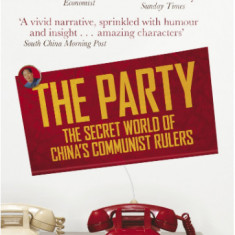 The party : the secret world of China's communist rulers /​ Richard McGregor