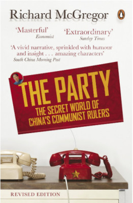 The party : the secret world of China&amp;#039;s communist rulers /​ Richard McGregor foto