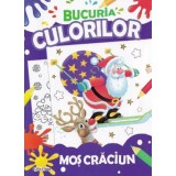 Bucuria culorilor. Mos Craciun - Editura Erc Press