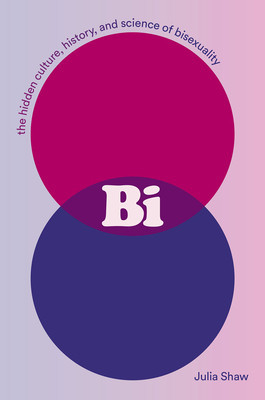 Bi: The Hidden Culture, History, and Science of Bisexuality foto