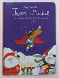 JEAN-MICHEL ET LE PERE NOEL AU BOUT DU ROULEAU par MAGALI LE HUCHE , 2015