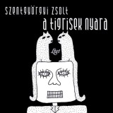 A tigrisek nyara - Szentgy&ouml;rgyi Zsolt