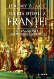 Scurtă istorie a Franței - Paperback brosat - Jeremy Black - Litera