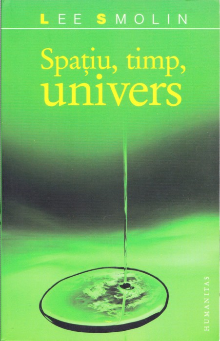 AS - LEE SMOLIN - SPATIU, TIMP, UNIVERS