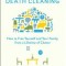 The Gentle Art of Swedish Death Cleaning: How to Make Your Loved Ones&#039; Lives Easier and Your Own Life More Pleasant