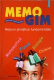 MEMOGIM NOTIUNI STIINTIFICE FUNDAMENTALE. MEMORATOR PENTRU GIMNAZIU-MIHAELA BUCATARU SI COLAB.