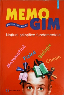 MEMOGIM NOTIUNI STIINTIFICE FUNDAMENTALE. MEMORATOR PENTRU GIMNAZIU-MIHAELA BUCATARU SI COLAB.-232524 foto