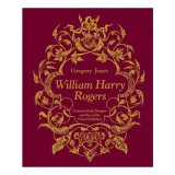William Harry Rogers Victorian Book Designer and Star of the Great Exhibition