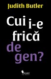 Cui i-e frica de gen? - Judith Butler