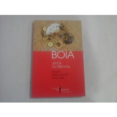 JOCUL CU TRECUTUL - LUCIAN BOIA
