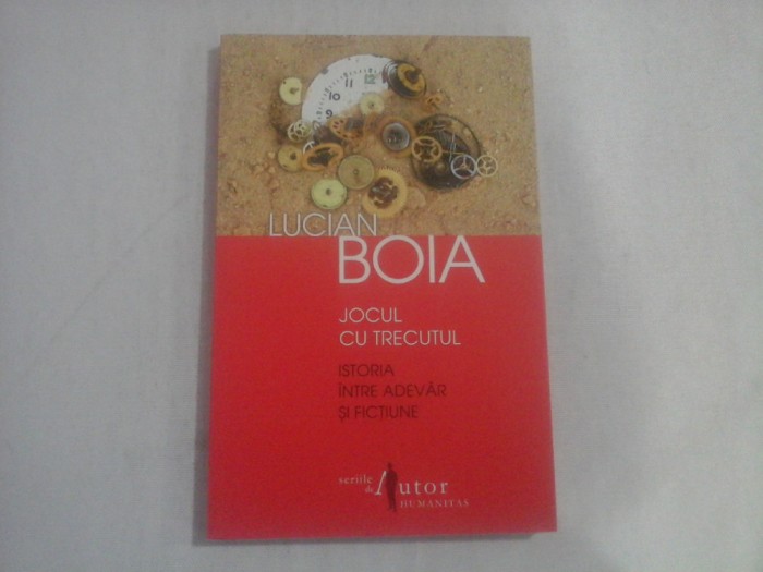 JOCUL CU TRECUTUL - LUCIAN BOIA