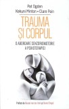 TRAUMA SI CORPUL-PAT OGDEN, KEKUNI MINTON, CLARE PAIN-362457
