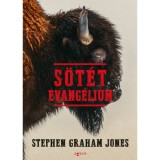 S&ouml;t&eacute;t evang&eacute;lium - Stephen Graham Jones