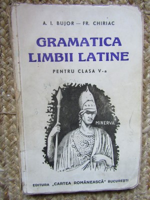 GRAMATICA LIMBII LATINE PENTRU CLASA A V-A - A. I. BUJOR FR. CHIRIAC foto