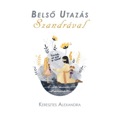 Belső Utaz&amp;aacute;s Szandr&amp;aacute;val - Keresztes Alexandra foto