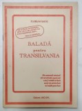 BALADA PENTRU TRANSILVANIA de FLORIAN SAIOC , 1993, DEDICATIE *