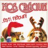 CD Moș Crăciun ...Ești Nebun! : Antonia, Corina, Mandinga, Inna, Akcent, De sarbatori