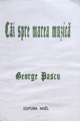 Cai Spre Marea Muzica - George Pascu , D125 foto