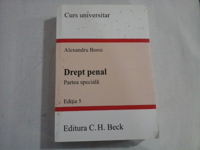 DREPT PENAL. PARTEA SPECIALA - ALEXANDRU BOROI foto