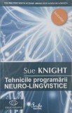 Tehnicile programarii neuro-lingvistice - Sue Knight