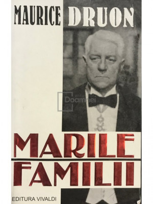 Maurice Druon - Marile familii (editia 1998) foto