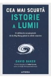 Cea mai scurta istorie a lumii - David Baker