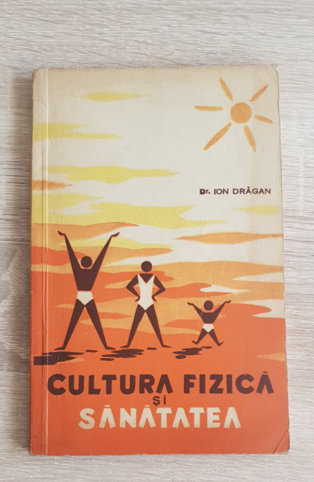 Cultura fizică și sănătatea - Ion Drăgan
